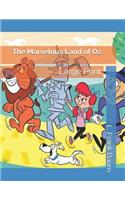 The Marvelous Land of Oz: Large Print