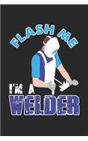 Flash Me I'm A Welder