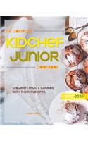 The Complete Kid Chef Junior Cookbook: Children enjoy cooking with their parents.&#65288;2019-2020&#65289;(1 Kid Chef Junior Cookbook)