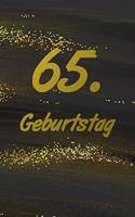 65. Geburtstag: Gästebuch Zum Ausfüllen - Zum Eintragen Von Glückwünschen Oder Einfach Nur ALS Notizbuch ALS Geschenk Zum Geburtstag