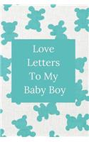 Love Letters To My Baby Boy