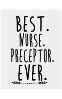 Best Nurse Preceptor Ever: Nurse preceptor gifts for women men. Nurse preceptor notebook 8.5 x 11 size 120 Lined Pages Journal.