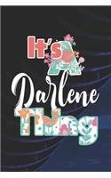 It's Darlene Thing: First Name Funny Sayings Personalized Customized Names Women Girl Mother's day Gift Notebook Journal