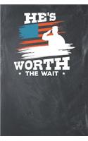 He's worth the wait: Lined Journal Lined Notebook 6x9 110 Pages Ruled