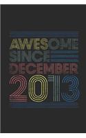 Awesome Since December 2013: Dotted Bullet Grid Notebook / Journal (6 X 9 -120 Pages) - December Birthday Gift Idea