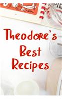 Theodore's Best Recipes: Blank Recipe Book to Write In. Favorite Recipes Gift for Men