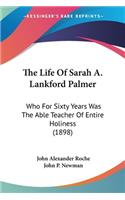 Life Of Sarah A. Lankford Palmer