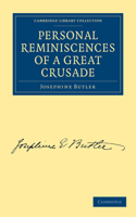 Personal Reminiscences of a Great Crusade: (Cambridge Library Collection - British and Irish History, 19th Century)