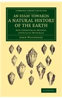 An Essay towards a Natural History of the Earth: And Terrestrial Bodyes, Especially Minerals(Cambridge Library Collection - Earth Science)