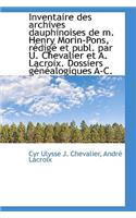 Inventaire Des Archives Dauphinoises de M. Henry Morin-Pons, Redige Et Publ. Par U. Chevalier Et A.