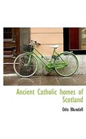 Ancient Catholic Homes of Scotland