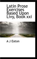 Latin Prose Exercises Based Upon Livy, Book XXI
