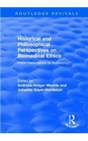 Historical and Philosophical Perspectives on Biomedical Ethics