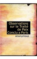 Observations Sur Le Trait de Paix Conclu a Paris