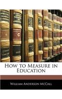 How to Measure in Education