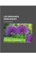 Les Brigands Demasques