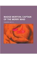 Madge Morton, Captain of the Merry Maid