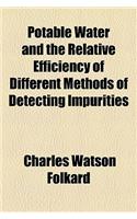 Potable Water and the Relative Efficiency of Different Methods of Detecting Impurities