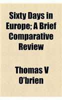 Sixty Days in Europe; A Brief Comparative Review