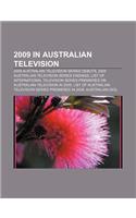 2009 in Australian Television: 2009 Australian Television Series Debuts, 2009 Australian Television Series Endings(English)