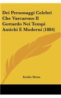 Dei Personaggi Celebri Che Varcarono Il Gottardo Nei Tempi Antichi E Moderni (1884)