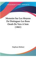Memoire Sur Les Moyens De Distinguer Les Bons Oeufs De Vers A Soie (1861)