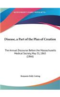 Disease, a Part of the Plan of Creation