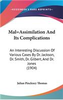 Mal=Assimilation And Its Complications