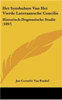 Het Symbolum Van Het Vierde Lateraansche Concilie: Historisch-Dogmatische Studie (1897)