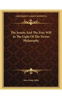 The Jesuits and the Free Will in the Light of the Newer Philosophy