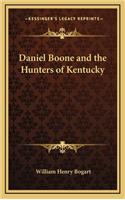 Daniel Boone and the Hunters of Kentucky