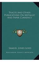Tracts And Other Publications On Metallic And Paper Currency