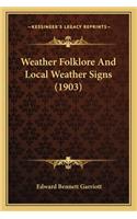 Weather Folklore and Local Weather Signs (1903)