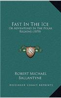Fast In The Ice: Or Adventures In The Polar Regions (1870)(English)