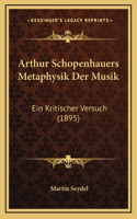 Arthur Schopenhauers Metaphysik Der Musik