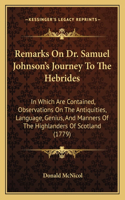Remarks On Dr. Samuel Johnson's Journey To The Hebrides