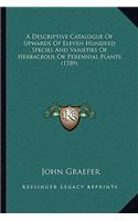 Descriptive Catalogue Of Upwards Of Eleven Hundred Species And Varieties Of Herbaceous Or Perennial Plants (1789)