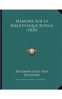 Memoire Sur La Bibliotheque Royale (1835)