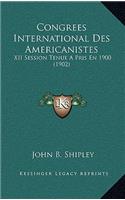 Congrees International Des Americanistes: XII Session Tenue A Pris En 1900 (1902)