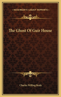 The Ghost Of Guir House