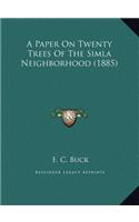 A Paper On Twenty Trees Of The Simla Neighborhood (1885)