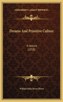 Dreams And Primitive Culture: A Lecture (1918)