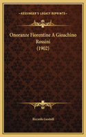 Onoranze Fiorentine A Gioachino Rossini (1902)