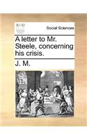 A Letter to Mr. Steele, Concerning His Crisis.