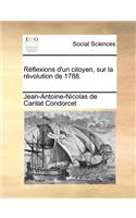 R Flexions D'Un Citoyen, Sur La R Volution de 1788.: (French)