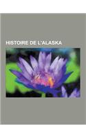 Histoire de L'Alaska: Zero D'Akutan, Ruee Vers L'Or Du Klondike, Campagne Des Iles Aleoutiennes, EXXON Valdez, Achat de L'Alaska, Liste Des