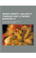 Monde Primitif, Analise Et Compare Avec Le Monde Moderne; Avec Des Figures En Taille-Douce (7 )