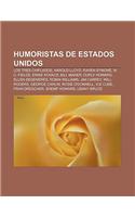 Humoristas de Estados Unidos: Los Tres Chiflados, Harold Lloyd, Raven-Symone, W. C. Fields, Ernie Kovacs, Bill Maher, Curly Howard(Spanish)