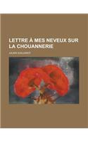 Lettre a Mes Neveux Sur La Chouannerie