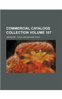Commercial Catalogs Collection Volume 107; Hardware Tools and Machine Tools